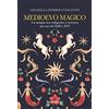 Rusconi Libri Medioevo magico. La magia tra religione e scienza nei secoli XIII e XIV