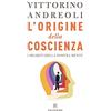 Solferino L'origine della coscienza. I segreti della nostra mente