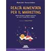 WEB BOOK Realtà aumentata per il marketing. Metodi disruptive e phygital experience per unire il mondo fisico e digitale