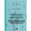 PSYCHO-SMART Psicologia della Salute. Un ambito di intervento per lo psicologo. Tipologie, strumenti e ambiti di intervento
