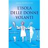 ANUNNAKI. NARRATIVA L'sola delle donne volanti: Un libro da leggere assolutamente