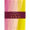 Passioni La grammatica del vino