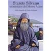 Scritti Monastici Starets Silvano un monaco del Monte Athos. Dalla biografia di Padre Sofronio