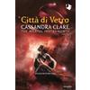 MONDADORI Città di vetro. Shadowhunters. The mortal instruments (Vol. 3)