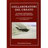 Libreria Editrice Fiorentina Collaboratori del creato. La scelta vegetariana nella vita del cristiano