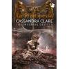 MONDADORI La principessa. Shadowhunters. The infernal devices (Vol. 3)