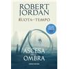Fanucci L'ascesa dell'ombra. La ruota del tempo (Vol. 4)