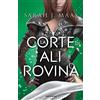 MONDADORI La corte di ali e rovina