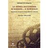 Algra La storia raccontata ai ragazzi… e non solo! Esperimento di sopravvivenza didattico-culturale. Dall'anno 1000 al 2000