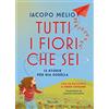 Rizzoli Tutti i fiori che sei. 12 storie per mia sorella