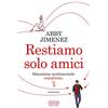 Newton Compton Editori Restiamo solo amici