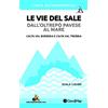 LIBRERIA GEOGRAFICA 2 Le vie del sale dall'Oltrepò Pavese al mare. L'alta val Borbera e l'alta val Trebbia. Scala 1:25.000. L' alta val Borbera e l'alta val Trebbia. Scala 1:25.000 (Vol. 2)
