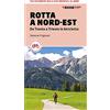 Terre di Mezzo Rotta a Nord-Est. Da Trento a Trieste in bicicletta. 640 km dalle Alpi orientali al mare