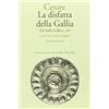 MARSILIO La disfatta della Gallia. (De bello gallico. Libro 7º)