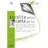 Curci Ascolta con lui, canta per lui. Guida pratica allo sviluppo della musicalità del bambino (da 0 a 5 anni) secondo la Music Learning Theory di E. E. Gordon. Con CD-Audio