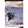 Armenia Il cacciatore solitario. La leggenda di Drizzt. Forgotten realms (Vol. 18)