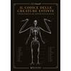 Moscabianca Edizioni Il codice delle creature estinte. L'opera perduta del dottor Spencer Black