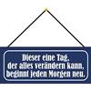 Schatzmix Blechschild Spruch Dieser Eine Tag Metallschild Wanddeko 27x10 cm mit Kordel Targa di Metallo da Parete, Lamiera, Multicolore
