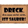 Schatzmix Blechschild Spruch Dreck, den Man Nicht Sieht… Metallschild Wanddeko 20x30cm Tin Sign Targa di Metallo da Parete, Lamiera, Multicolore, 20x30 cm