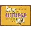 Schatzmix Blechschild Spruch Bevor ICH Mich Jetzt Aufrege Metallschild Wanddeko 20x30 cm Tin Sign Targa di Metallo da Parete, Lamiera, Multicolore