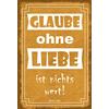 Schatzmix Blechschild Spruch Glaube ohne Liebe Ist Nichts Wert Metallschild 20x30 Deko Targa di Metallo da Parete, Lamiera, Multicolore, 20x30 cm
