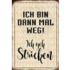 Schatzmix Blechschild Spruch Bin Dann wegGeh strickenMetallschild Deko 20x30cm Tin Sign Targa di Metallo da Parete, Lamiera, Multicolore, 20x30 cm