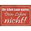 Schatzmix Blechschild Spruch Arbeit Kann warten. Leben Nicht Metallschild 20x30 Deko Targa di Metallo da Parete, Lamiera, Multicolore, 20x30 cm