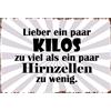 Schatzmix Blechschild Spruch Lieber Ein Paar Kilos zu viel, Als… Metallschild Wanddeko 20x30cm Tin Sign Targa di Metallo da Parete, Lamiera, Multicolore, 20x30 cm