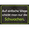 Schatzmix Blechschild Spruch Auf einfache Wege schickt Man Nur Metallschild 20x30 Deko Targa di Metallo da Parete, Lamiera, Multicolore, 20x30 cm
