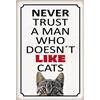Schatzmix Blechschild Never Trust a Man Who Doesn´t Like Cats Metallschild 20x30 Deko Targa di Metallo da Parete, Lamiera, Multicolore, 20x30 cm
