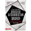 Newton Compton Editori Dossier Afghanistan. La storia della guerra attraverso i documenti top secret