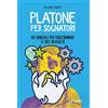 Giunti Psychometrics Platone per sognatori: 80 consigli per trasformare le idee in realtà