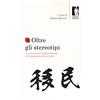 Firenze University Press Oltre gli stereotipi. La ricerca-azione di Renzo Rastrelli sull'immigrazione cinese in Italia