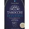 IL PUNTO D'INCONTRO I tarocchi intuitivi. Impara a leggere le carte sviluppando il sesto senso. Basato sui tarocchi Rider-Waite-Smith