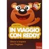 Erickson In viaggio con Reddy. Gioca e impara con l'inglese. Con CD-ROM