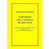 Youcanprint Parafrasi del Vangelo di Giovanni. Introduzione, edizione critica del testo greco e traduzione a cura di Sonja Caterina Calzascia