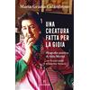 Solferino Una creatura fatta per la gioia. Biografia poetica di Alda Merini
