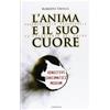 Cantagalli L'anima e il suo cuore. Fenomenologia paranormale ed esperienza del sacro. Sensitivi, carismatici, medium