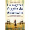 Newton Compton Editori La ragazza fuggita da Auschwitz