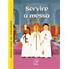 Paoline Editoriale Libri Servire a Messa. Piccola guida del ministrante. Ediz. illustrata