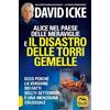 Macro Edizioni Alice nel paese delle meraviglie e il disastro delle Torri Gemelle. Ecco perché la versione ufficiale dei fatti dell'11 settembre è una menzogna colossale