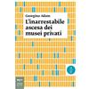 Johan & Levi L'inarrestabile ascesa dei musei privati