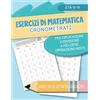 Cloud Forest Press Esercizi di matematica cronometrati - Moltiplicazioni e divisioni a più cifre, operazioni miste - Libro delle attività educativo - Età 9-11