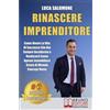 Bruno Editore Rinascere Imprenditore: Come Vivere La Vita Di Successo Che Hai Sempre Desiderato e Realizzarti Come Agente Immobiliare Grazie Al Metodo Concept Home