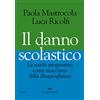 La nave di Teseo Il danno scolastico. La scuola progressista come macchina della disuguaglianza