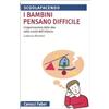 Carocci I bambini pensano difficile. L'organizzazione delle idee nella scuola dell'infanzia