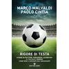 Giunti Rigore di testa: Storie di pallone, paradossi, algoritmi: il calcio e i numeri come non li avevate mai immaginati