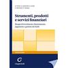 GIAPPICHELLI Strumenti, prodotti e servizi finanziari. Bisogni di investimento, finanziamento, pagamento e gestione dei rischi