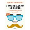 Piemme I sogni hanno le ruote. La felicità torna sempre se sorridi