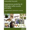 Ledizioni Esperienze pratiche di biologia nella scuola primaria. Suggerimenti, indicazioni, esempi
